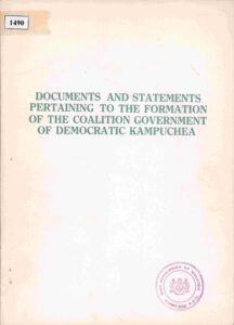 Documents and Statements pertaining to the Formation of the Coalition Government of Democratic Kampuchea.