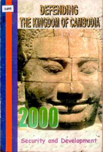 Defending the Kingdom of Cambodia 2000: Security and Development.