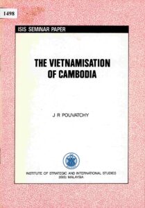 The Vietnamisation of Cambodia: ISIS seminar paper.