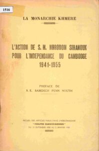 L’Acton de S.M. Norodom Sihanouk pour l’independence du Cambodge 1941-1955.