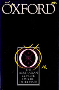 The Australian Concise Oxford Dictionary of Corrent English.
