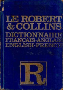 Collins Robert French-English, English-French Dictionary.