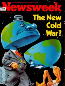 NewsWeek: The New Cold War? September 8.