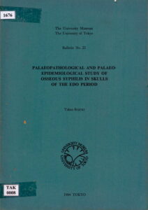 Palaeopathological and Palaeo-epodemiological Study of Osseous Syphilis in Skulls of the Edo Period, Bulletin No.23