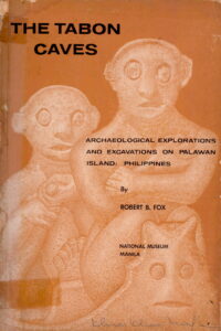 The Tabon Caves; Archaeoligical eploration and Excavations on Palawan In land, Philpines.
