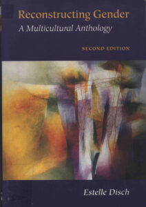 Reconstructing Gender: A Multicultural Anthology.