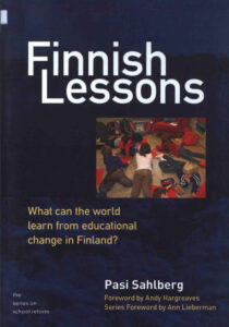 Finish Lessons: What can the world learn from educational change in Finland?: the series on school reform.
