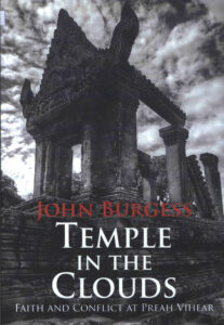 Temple in the Clouds: Faith and Conflict at Preah Vihear.