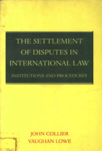 The Settlement of Disputes in International Law: Institutions and Procedures.