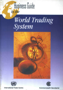 Business guide to the World Trading System.