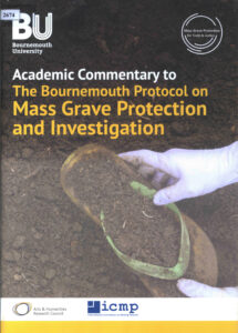 Academic Commentary to the Bournemouth Protocol on Mass Grave Protection and Investigation.