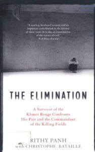 The Elimination: A Survivor of the Khmer Rouge Confronts his past and the Commandant of the Killing Fields.