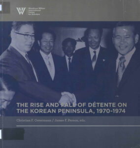 The Rise and Fall of Détente on the Korean Peninsula, 1970-1974.