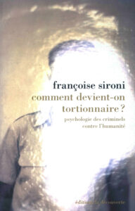 Comment devient-on tortionnaire?: Psychologie des criminels contre l’humanite.