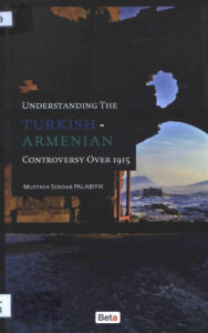 Understanding the Turkish-Armenian Controversy over 1915.