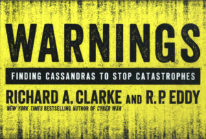 Warnings: Finding Cassandras to Stop Catastrophes.
