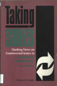 Taking Sides: Clashing views on Controversial Issues in Crime and Criminology.
