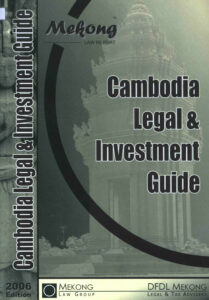 Cambodia Legal & Investment guide: Mekong Law Report.