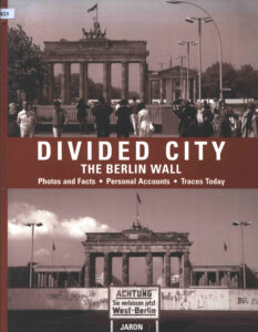 Divided City: The Berlin Wall.