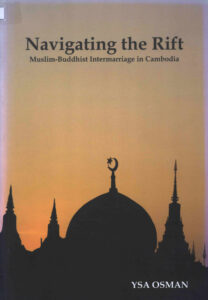 Navigating the Rift: Muslim-Buddhist Intermarriage in Cambodia.