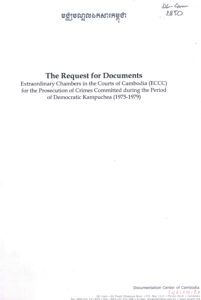 The Request for Docements: Extraordinary Chambers in the Courts of Cambodia (ECCC) for the Prosecution of Crimes Committed during the Period of Democratic Kampuchea (1975-1979).