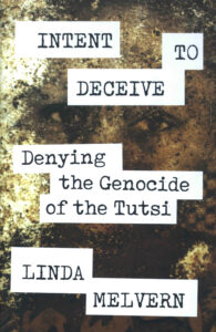 Intent to Deceive: Denying the Genocide de the Tutsi.