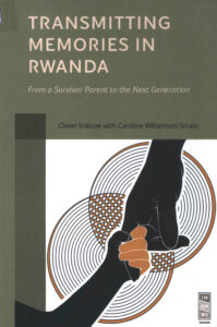Transmitting Memories in Rwanda: From a Survivor  Parent to the Next Generation.