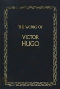 The Works of Victor Hugo: The Hunchback of Notre-Dame Les Miserables.