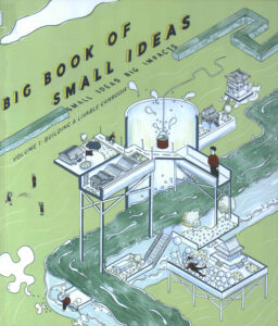 Big Book of Small Ideas: Small Ideas Big Impacts, Volume 1: Building a livable Cambodia.