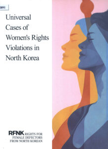 UN UPR DPRK [Universal Cases of Women’s Rights Violations in North Korea]