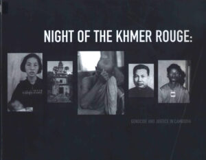 Night of the Khmer Rouge: Genocide and Justice in Cambodia.