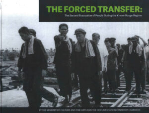 The Forced Transfer: The Second Evacuation of People During the Khmer Rouge Regime.