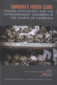 Cambodia’s Hidden Scars: Trauma Psychology and the Extraordinary Chambers in the Courts of Cambodia.