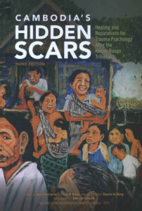 Cambodia’s Hidden Scars: Healing and Reparations for Trauma Psychology After the Khmer Rouge Tribunal.