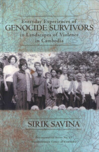 Everyday Expreriences of Genocide Survivors in Landscapes of Violence in Cambodia.