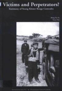 Victims and Perpetrators?: Testimony of Young Khmer Rouge Comrades.