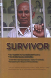 Survivor: The Triumph of an Ordinary man in the Khmer Rouge Genocide.