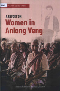 A Report on Women in Anlong Veng.