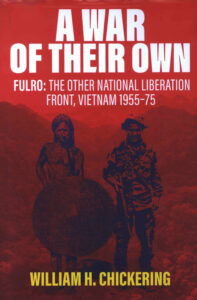 A war of their own: Fulro: The other National Liberation Front, Vietnam 1955-1975.