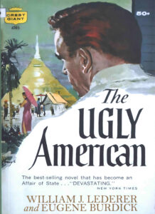 The Ugly American: The best selling novel that has become an affair of State …”DEVASTATING”