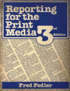 Reporting for the Print Media.