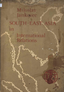 South-East Asia in International Relations.