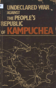 Undeclared War Against the People’s Republic of Kampuchea.