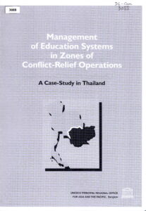 Management of Education Systems in Zones of Conflict-Refief Operations: A Case-Study in Thailand.