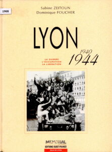 Lyon: La Guerre L’Occupation La Liberation.
