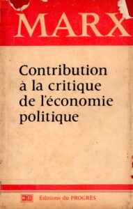 Contribution a la Critique de l’economie politique.