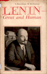 Lenin Great and Human (Based on  materials and exhibits displayed in Lenin’s Kremlin study and flat).