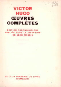 Victor Hugo: Oeuvres Complete.