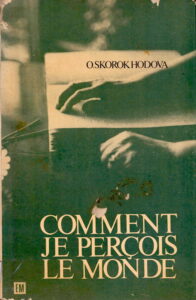 Comment Je Percois Le Monde: Journal d’une Aveugle sourde-Muette.