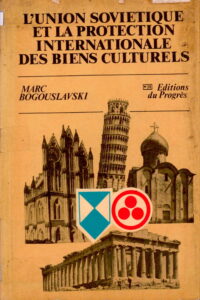L’union Sovietique et la Protection interationale des Biens Culturels.